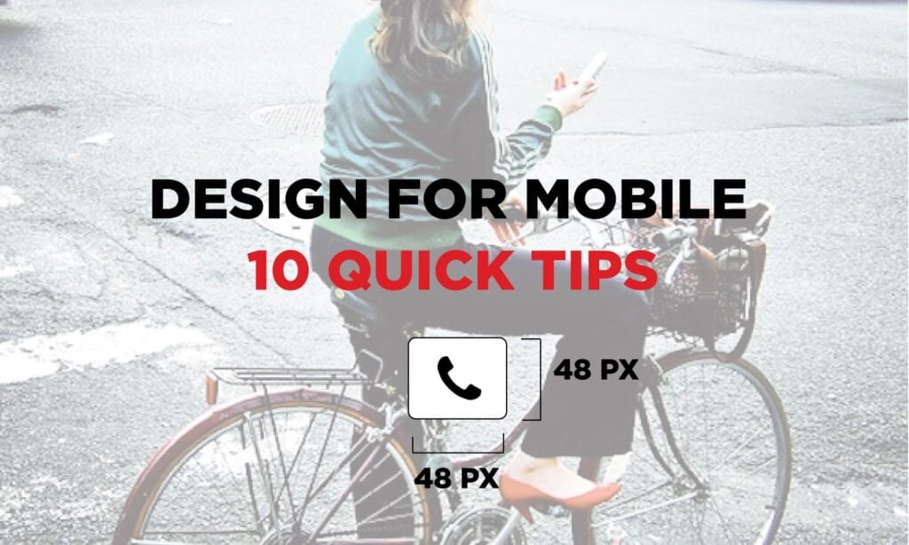 Design for mobile - 10 quick tips