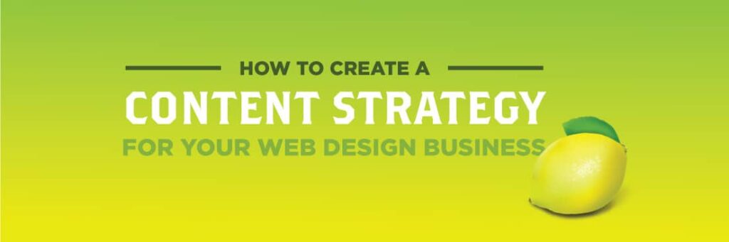 Banner with a green to yellow gradient background. Text: "Crafting a Content Strategy for Your Web Design Business" in bold letters. A lemon with leaves is placed at the bottom right corner.
