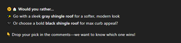 Poll graphic: Pick a gray shingle roof for modern style or black for curb appeal. Comment your choice. Emojis mark each option.