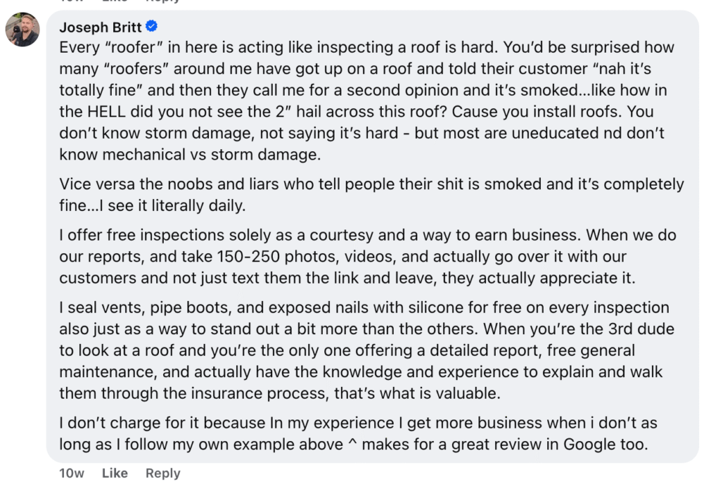 Joseph Britt emphasizes that many roofing companies offer free roof inspections, but some rush the process and miss critical issues. He recommends thorough inspections and clear, open communication with customers as essential practices. These approaches set professional roofers apart and lead to more successful, trusted businesses.