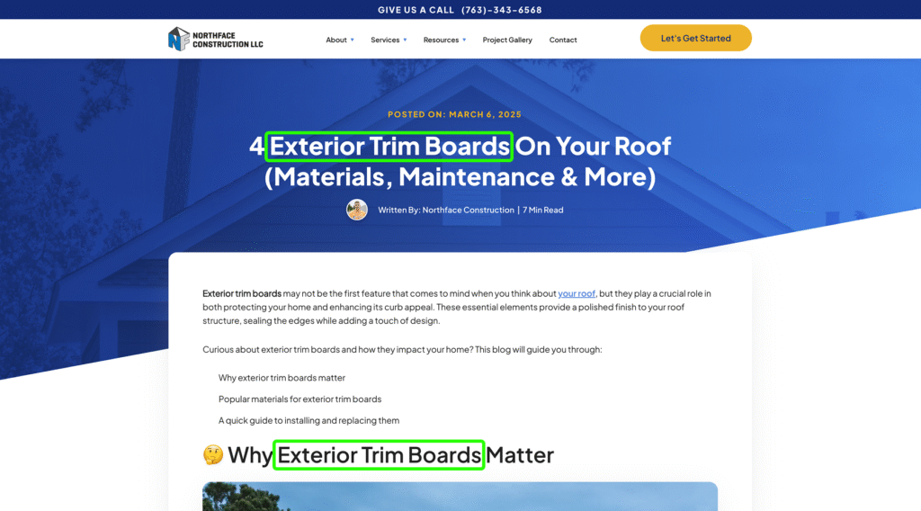 Blog Screenshot Review: A blog post from Northface Construction, titled "4 Exterior Trim Boards On Your Roof (Materials, Maintenance & More)," is shown. The screenshot prominently displays headings and highlighted sections focused on exterior trim boards—covering materials, maintenance tips, and practical advice for homeowners. Actionable Insight for Hook Agency: - Use attention-grabbing headings to clearly define each section. - Highlight actionable tips within the body content for greater reader engagement. - Blend educational content (such as home exterior component details) with SEO best practices tailored for home service providers—ensuring both user value and organic traffic growth.
