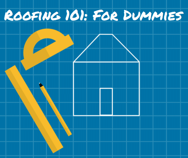 Title: Roofing Basics: For Dummies

Background: A blueprint design with white outlines illustrates a basic house structure. On the left, a yellow protractor, ruler, and pencil enhance the visual.